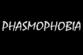 Phasmophobia